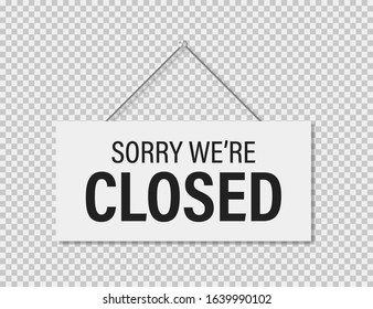 Realistic hanging sign we are closed. Isolated vector illustration. Realistic vector signboard on transparent background. EPS 10