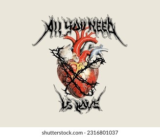 Realistic heart with barbed wire and tribal liquid font quote All you need is love, Typographic t-shirt design y2k trend