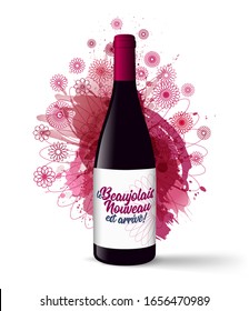 Realistic illustration of a wine bottle with the text in French "le Beaujolais Nouveau est arrivé", the new Beaujolais has arrived. background wine stains and illustration of flowers with geometric.