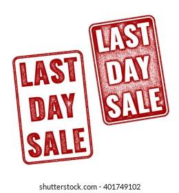 Realistic Last Day Sale grunge red rubber stamps isolated on white background