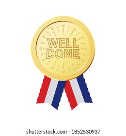 Realistic medals with striped ribbons and text well done. Realistic golden awards for winner, success, achievement. Applicable for winner certificates design. Vector illustration