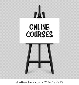 Realistic paint desk with text on white canvas. Black wooden easel and a sheet of drawing paper. Presentation board on a tripod. Distance education, online courses and e-learning. Vector illustration