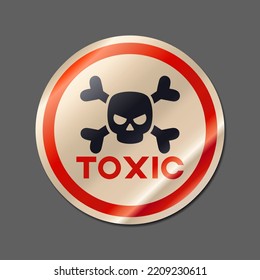 Realistic paper sticker hazard warning sign with text toxic and skull and bones in red circle vector illustration