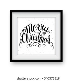 Realistic photo frame with handwritten phrase Merry Christmas. Hand lettered calligraphic design. Brush typography for poster, t-shirt or cards. Vector illustration.
