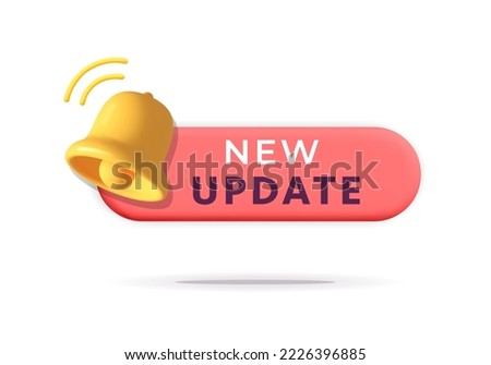 Realistic plastic render New upgrade red badge notification tag announcement with yellow bell reminder subscribe symbol 3d vector design concept. Business customer service, online shop