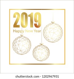 Realistic  polygonal Christmas balls with calendar date 2019. Congratulatory vector poster on a white background.