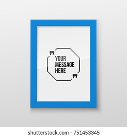 Realistic Rectangular Picture Frame A3, A4 sizes with Innovative vector quotation template in quotes, hanging on a White Wall from the Front. Creative banner with a quote in a frame with quotes.