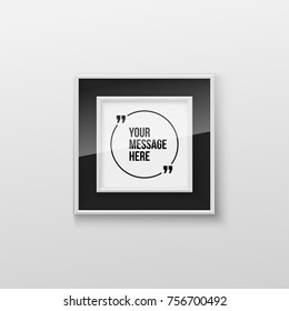 Realistic Rectangular Picture Frame A3, A4 sizes with Innovative vector quotation template in quotes, hanging on a White Wall from the Front. Creative banner with a quote in a frame with quotes.