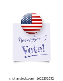 Realistic round magnet with usa national flag hold reminder with text. November 3 vote day date. Presidential election 2020 in united states. Patriotic american element. Vector illustration