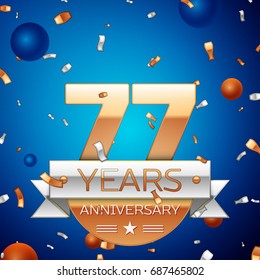 Realistic Seventy seven Years Anniversary Celebration Design. Golden numbers and silver ribbon, confetti on blue background. Colorful Vector template elements for your birthday party