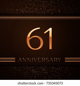 Realistic Sixty one Years Anniversary Celebration Logotype. Golden numbers and golden confetti on brown background. Colorful Vector template elements for your birthday party