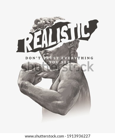 realistic slogan with antique statue ,vector illustration for t-shirt.