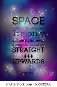 Realistic space background. The quote is isolated on a different layer for comfortable editing.