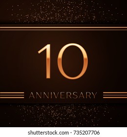 Realistic Ten Years Anniversary Celebration Logotype. Golden numbers and golden confetti on brown background. Colorful Vector template elements for your birthday party