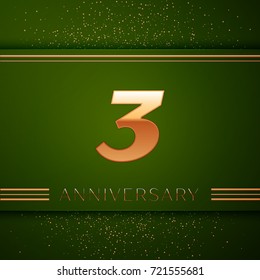 Realistic Three Years Anniversary Celebration Logotype. Golden numbers and golden confetti on green background. Colorful Vector template elements for your birthday party