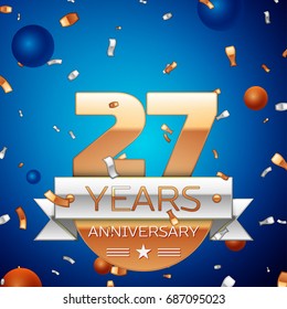 Realistic Twenty seven Years Anniversary Celebration Design. Golden numbers and silver ribbon, confetti on blue background. Colorful Vector template elements for your birthday party