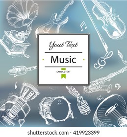 Realistic, unfocused nature, landscapes.
Background vector sketch musical instruments.
The phonograph, saxophone, microphone, guitar, violin