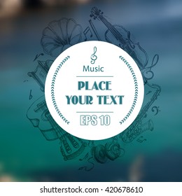 Realistic, unfocused nature, landscapes.
Background vector sketch musical instruments.
The phonograph, saxophone, microphone, guitar, violin