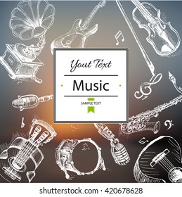 Realistic, unfocused nature, landscapes.
Background vector sketch musical instruments.
The phonograph, saxophone, microphone, guitar, violin