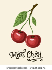 Realistic vector Illustration of a Bunch of Cherries, red Cherry Berries poster, with text in French "Mon cheri" my dear love