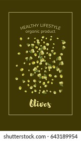 Realistic vector olives falling down with a frame on khaki background. Text above: healthy lifestyle, organic product, below: olives. Illustration for olives jar or olive cosmetics.