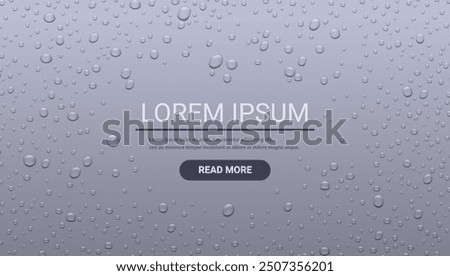Realistic water drops on gray background with sample text in center. Vector template illustration