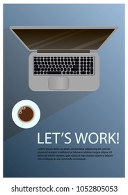 Realistic workplace table with quote 'Let's work '. Top view with laptop and coffe.