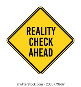 REALITY CHECK AHEAD road sign. Humorous funny sign. Scalable EPS 10 vector graphic ideal for poster, postcard, print and apparels.