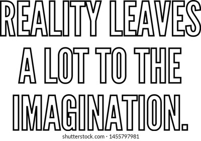 Reality leaves a lot to the imagination outlined text art