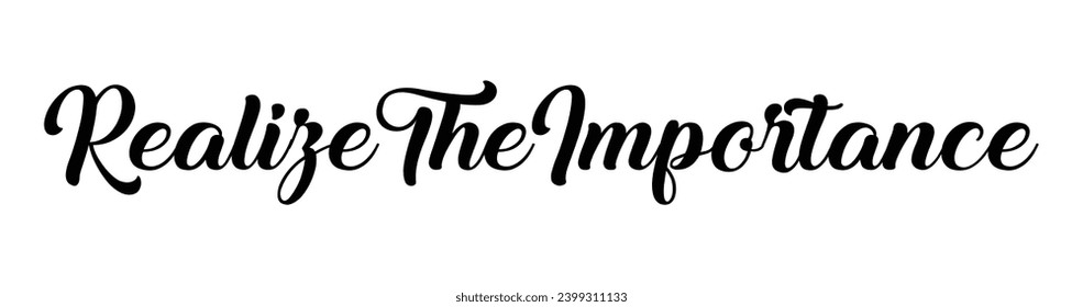 realize the importance text on white background.