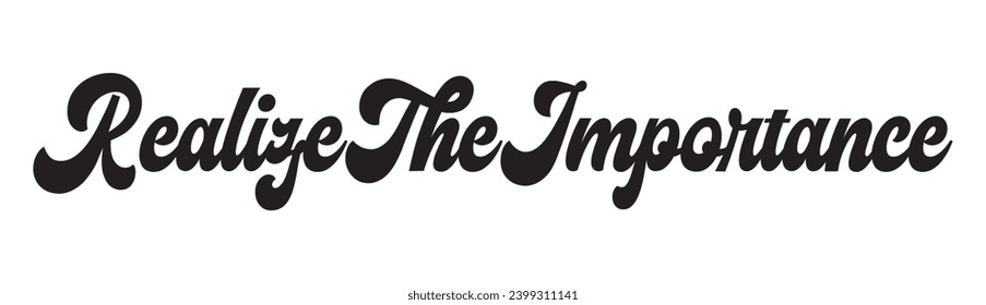 realize the importance text on white background.