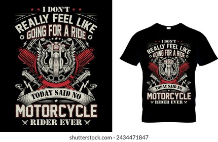 I Don’t Really Feel Like Going For A Ride T-shirt Design