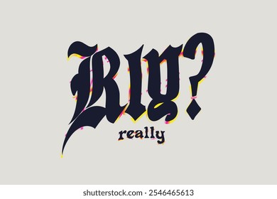 Really Gothic Font Slogan Graphic Vector Illustration