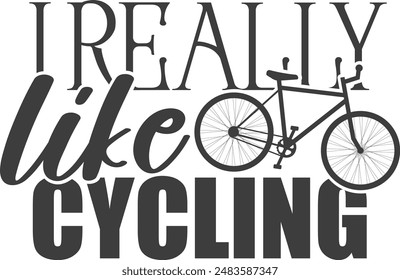 I Really Like Cycling - Bicycle Illustration