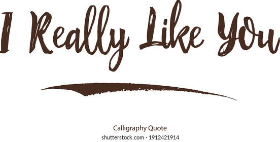 I Really Like You Modern Handwritten Calligraphy About Love-Valentine quote -