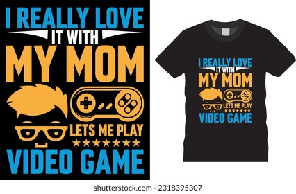 
I really love it with my mom lets me play typography t-shirt design vector template. video game controller t shirt design Gaming t Trendy, apparel illustration ready for Print poster, , mug, pod
