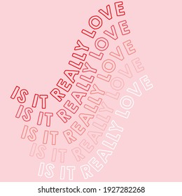 Is it really love vector quotes illustration