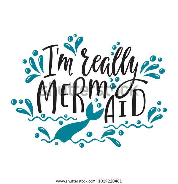 Im Really Mermaid Handwritten Inspirational Quote Stock Vector Royalty Free 1019220481