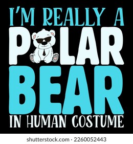 Realmente soy un disfraz humano del oso polar camiseta del oso polar e ilustración vectorial de diseño de la taza