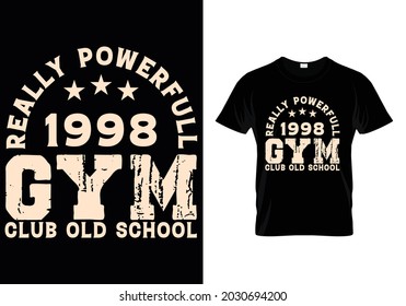 Realmente poder completo 1998 gimnasio club diseño de camisetas de la vieja escuela