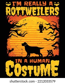 I am really a ROTTWEILERS in a human costume HALLOWEEN TSHIRT - HALLOWEEN T-SHIRT DESIGN