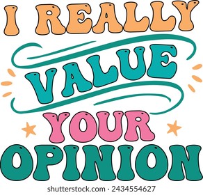 I Really Value Your Opinion , April Fool Design ,  April 1st Shirts