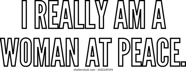 I really am a woman at peace outlined text art