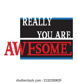 really you are awesome color vector slogan pattern design 