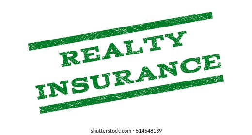 Realty Insurance watermark stamp. Text caption between parallel lines with grunge design style. Rubber seal stamp with dirty texture. Vector green color ink imprint on a white background.