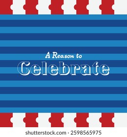A reason to celebrate, Happy Independence Day USA. Happy 4th of July Independence Day USA. America Independence Day beautiful design for postcards, greeting cards and social media post. 