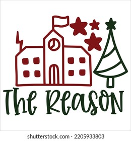 The Reason, Merry Christmas shirts, mugs, signs lettering with antler vector illustration for Christmas hand lettered, svg, Christmas svg, Christmas Clipart Silhouette cutting