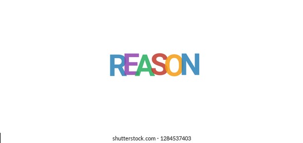 Reason word concept. Colorful "Reason" on white background. Use for cover, banner, blog.