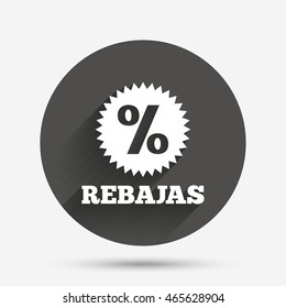 Rebajas - Discounts in Spain sign icon. Star with percentage symbol. Circle flat button with shadow. Vector