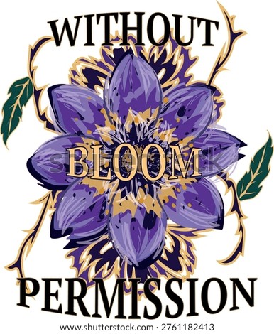 Rebel Floral Typography Design “Bloom Without Permission” – Bold Purple Flower Graphic Illustration